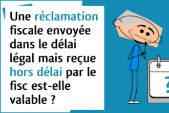 Délai de réclamation et rectification du montant de votre impôt