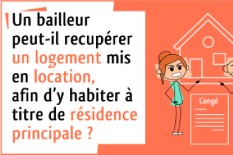 C’est l’histoire d’un bailleur qui veut habiter la maison qu’il loue…